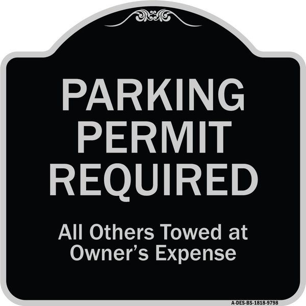 Signmission Designer Series-Parking Permit Required All Others Towed Owners Expense, 18" L, 18" H, BS-1818-9798 A-DES-BS-1818-9798
